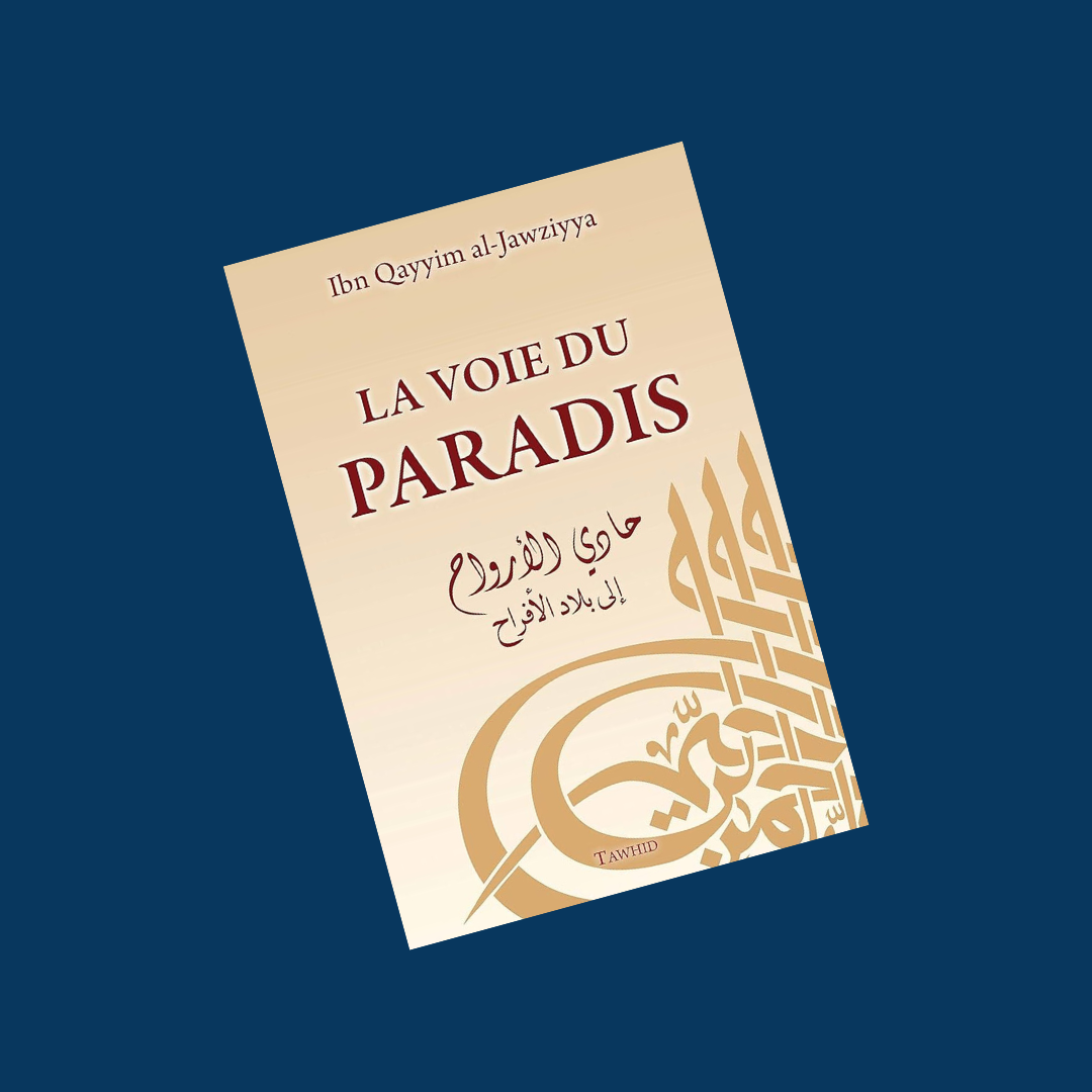 La voie du paradis D'Ibn Qayyim AL JAWZIYYA