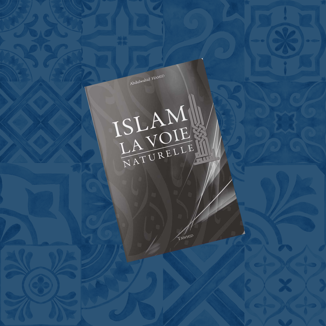 Islam, la voie naturelle