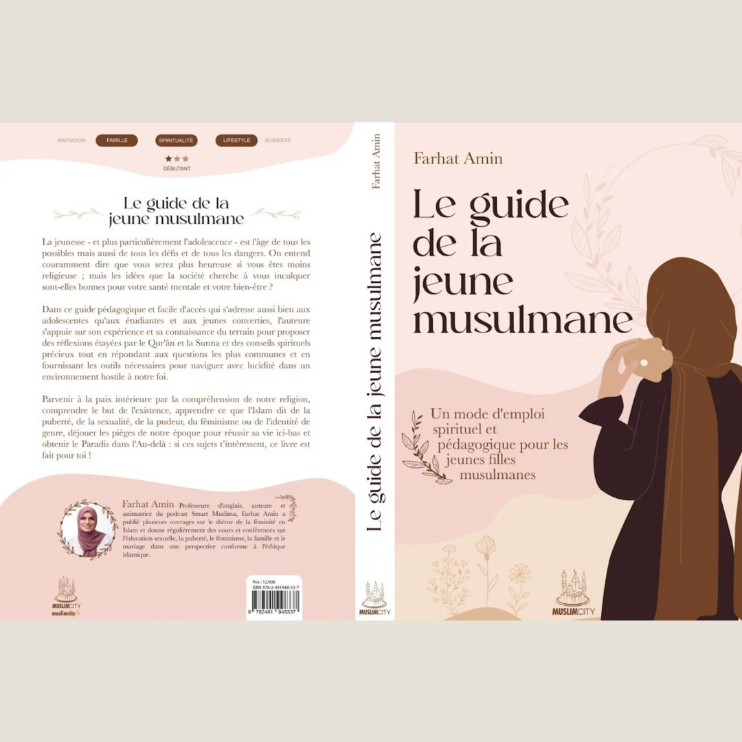 Le guide de la jeune musulmane - Un mode d'emploi spirituel et pédagogique pour les jeunes filles musulmanes - Librarie Iqra