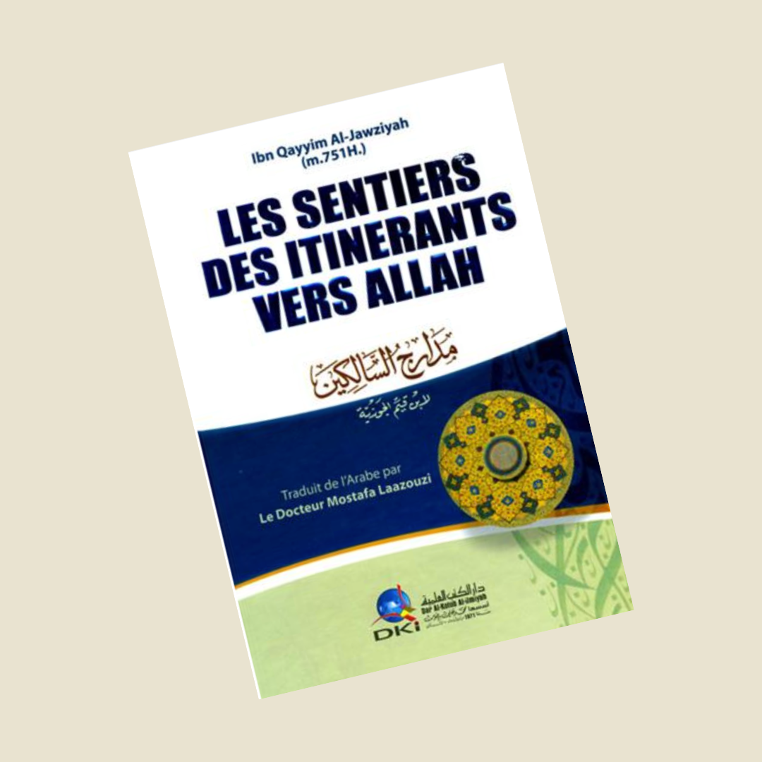Les sentiers des itinérants vers Allah Ibn Al-Qayyim Al-Jawziyya