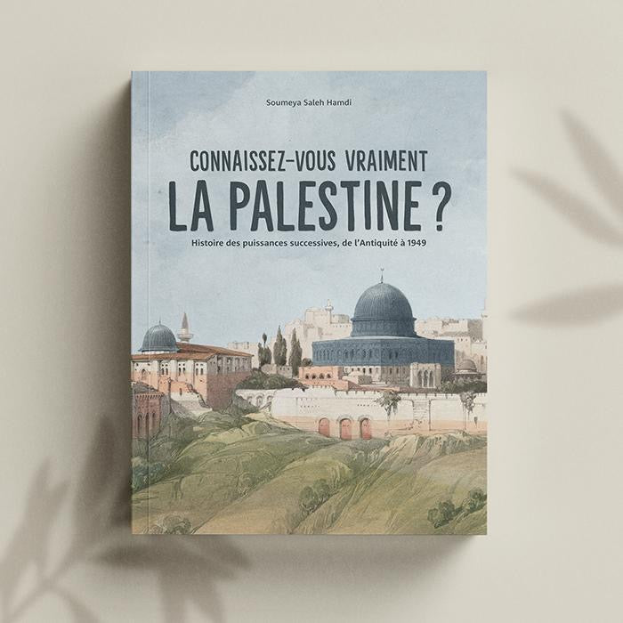 Connaissez-vous vraiment LA PALESTINE ?