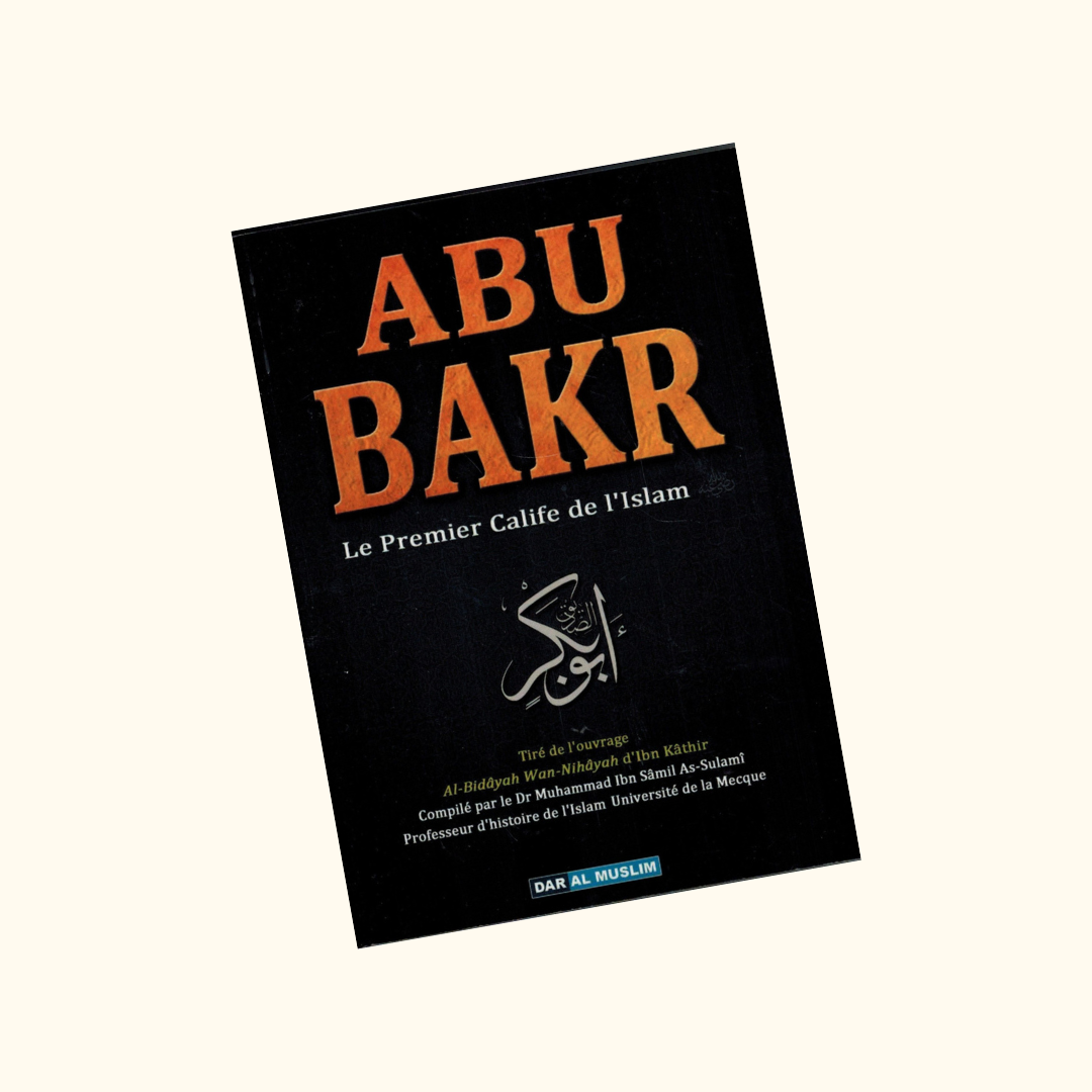 Abu Bakr, le premier Calife de l'Islam - Dr As-Sulamî