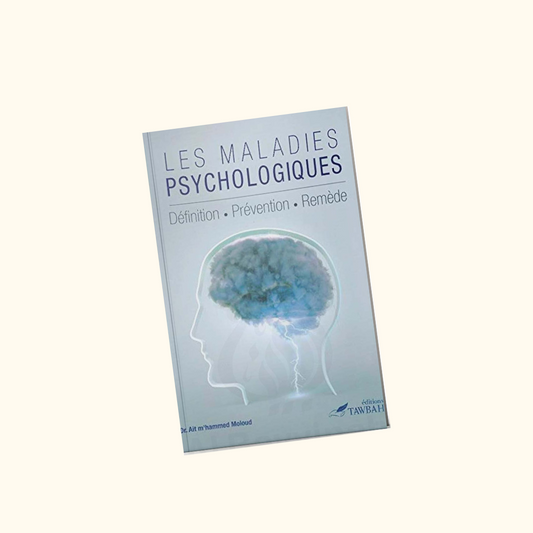 Les maladies psychologiques : Définition - Prévention - Remède - M'hammed Moloud