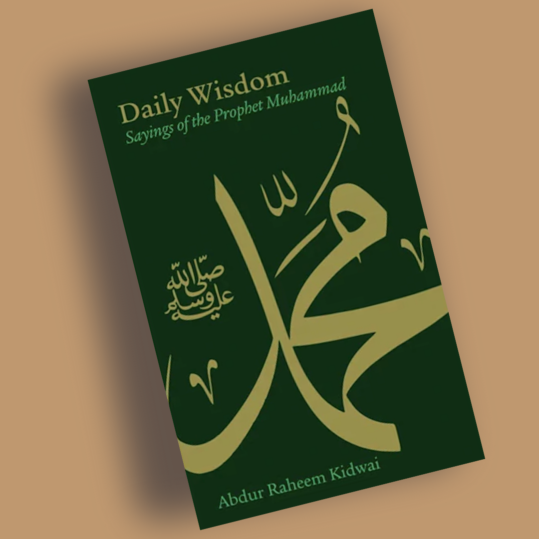 Daily Wisdom: Sayings of the Prophet Muhammad: Sayings Of the Prophet Muhammad - Librarie Iqra 