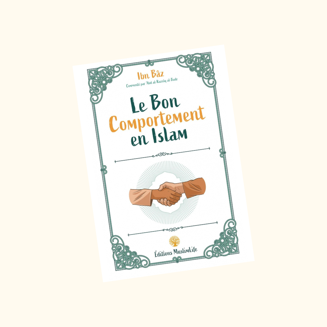 Le bon comportement en Islam - Ibn Baz