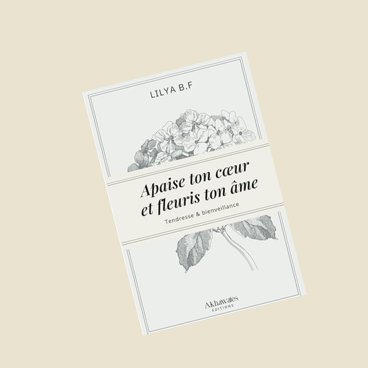 Apaise ton cœur et fleuris ton âme.: Deviens la meilleure version de toi-même !