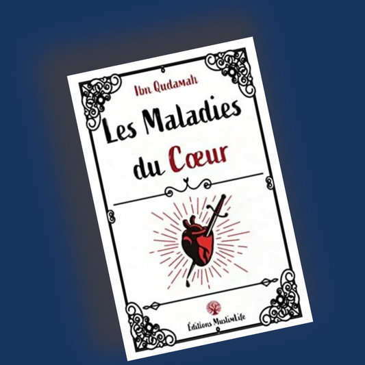 Les maladies du cœur - Ibn Qudamah