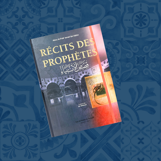 Les récits des prophètes Ibn Kâthir