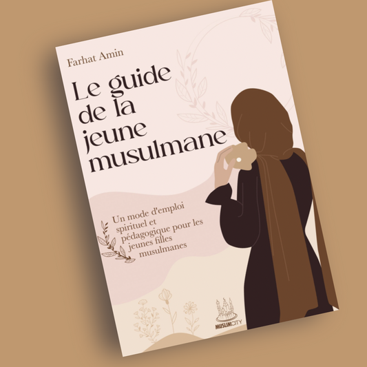 Le guide de la jeune musulmane - Un mode d'emploi spirituel et pédagogique pour les jeunes filles musulmanes - Librarie Iqra 