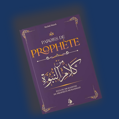 Paroles de Prophète - plus de 500 hadiths du Prophète Muhammad