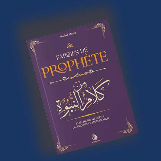 Paroles de Prophète - plus de 500 hadiths du Prophète Muhammad