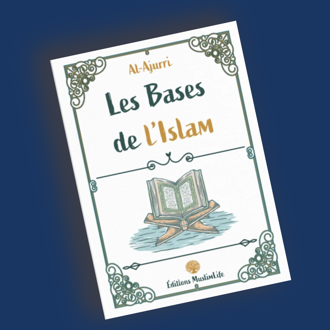 Les bases de l'Islam - al Ajurri