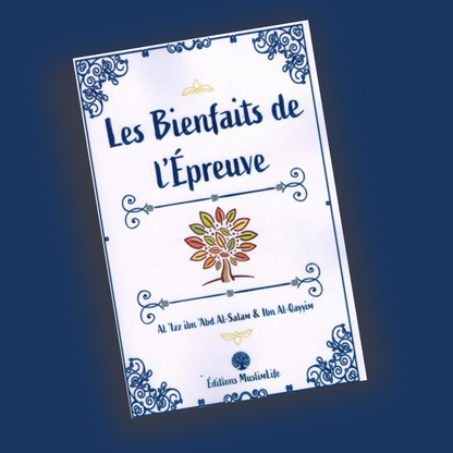 Les bienfaits de l’épreuve - Al-'Izz Ibn 'Abd Al-Salam & Ibn Al-Qayyim