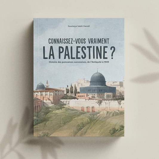 Connaissez-vous vraiment LA PALESTINE ?