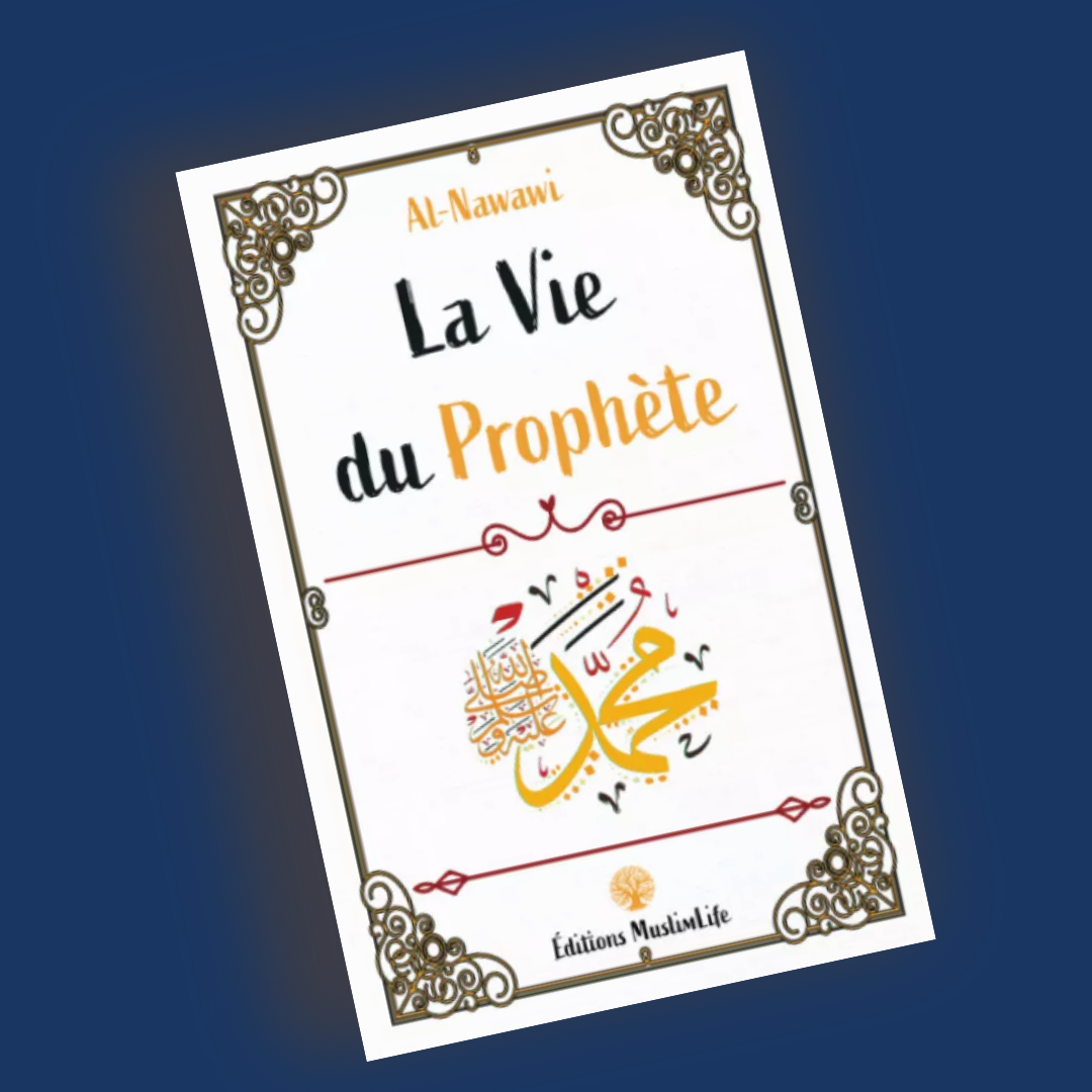 La vie du Prophète - Nawawi