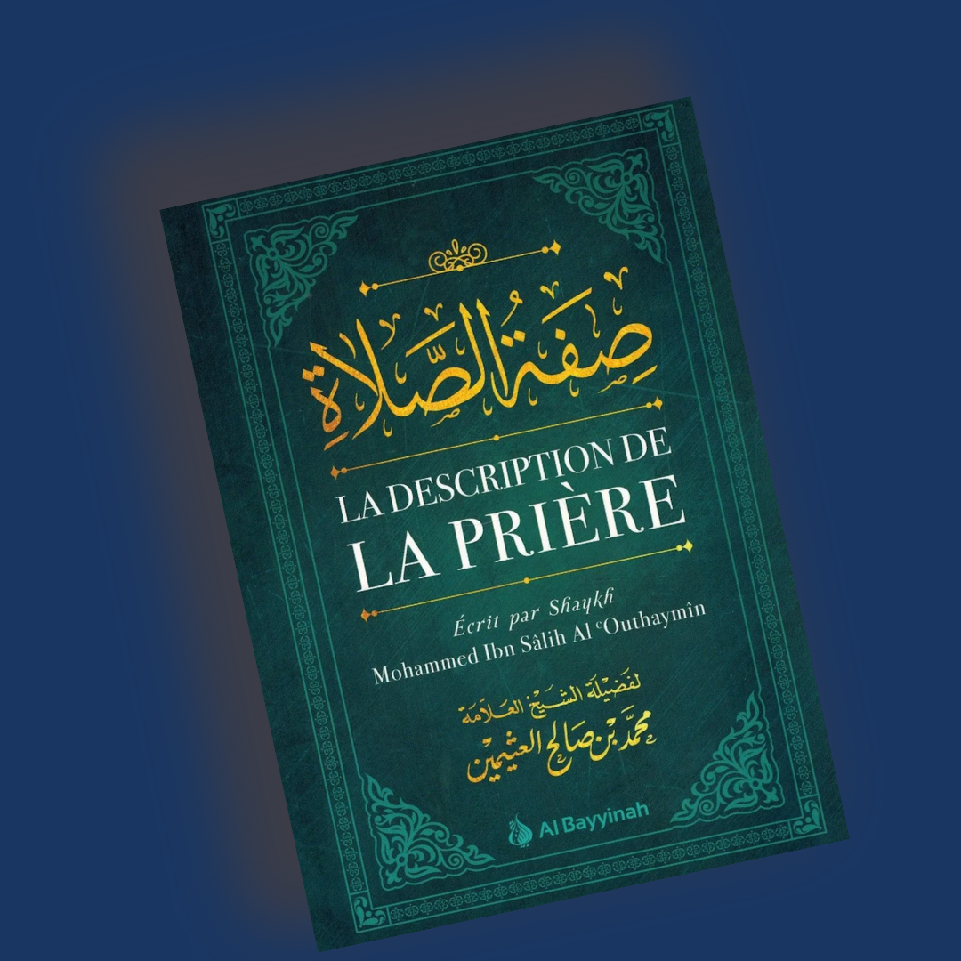 La Description de la Prière - Shaykh Al Outhaymin