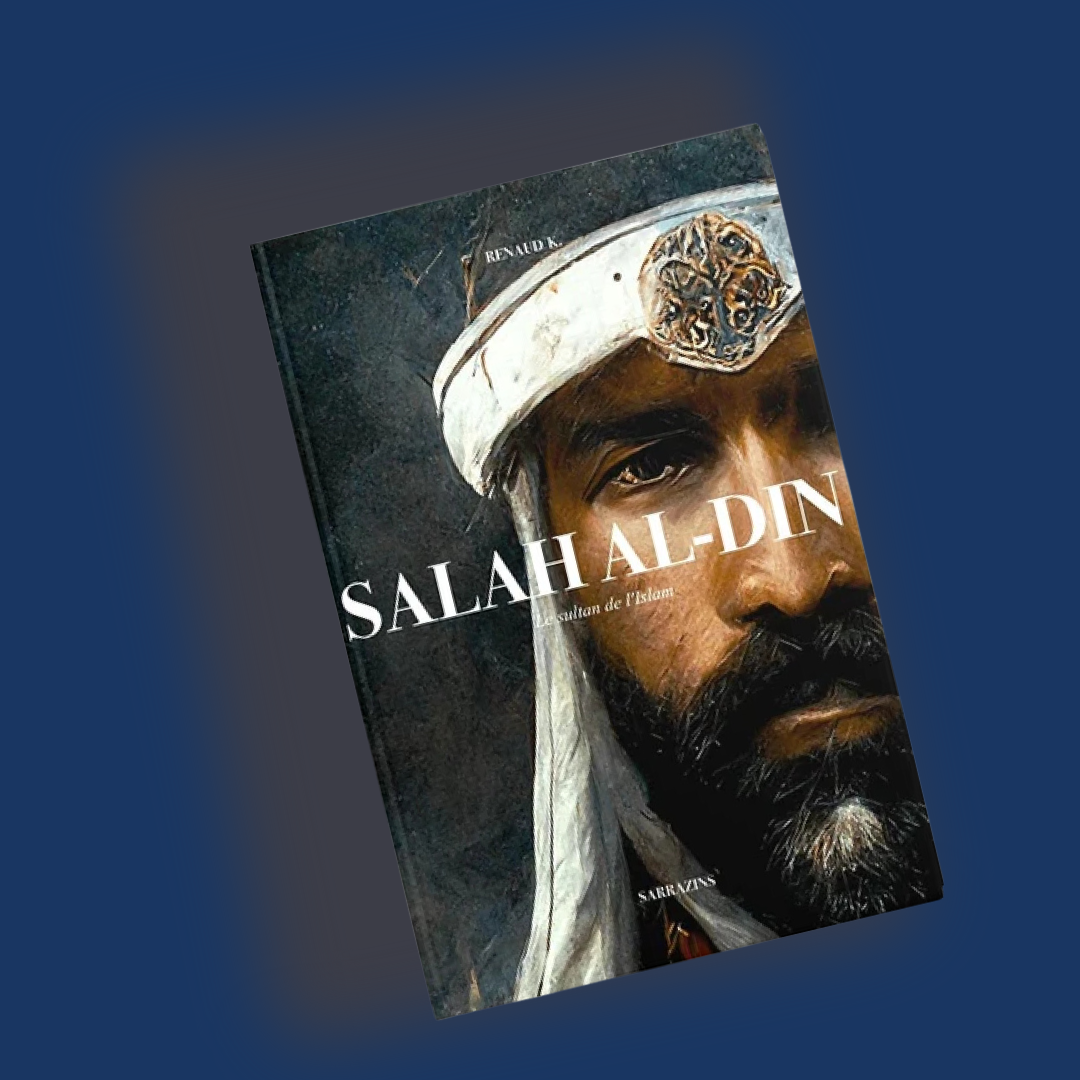 Salah al-Din - le sultan des musulmans - Sarrazins