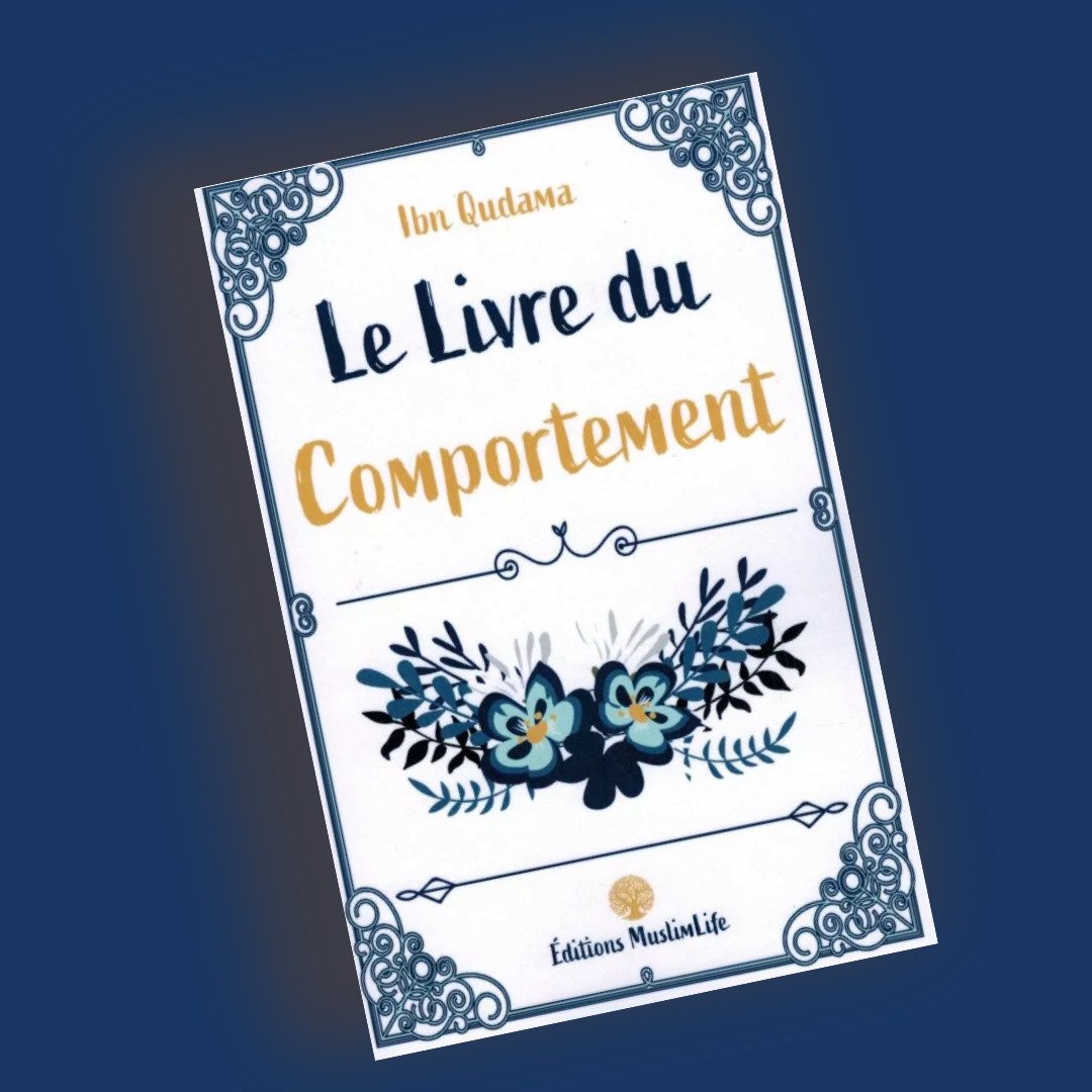 Le Livre du Comportement - Ibn Qudama Al-Maqdissî