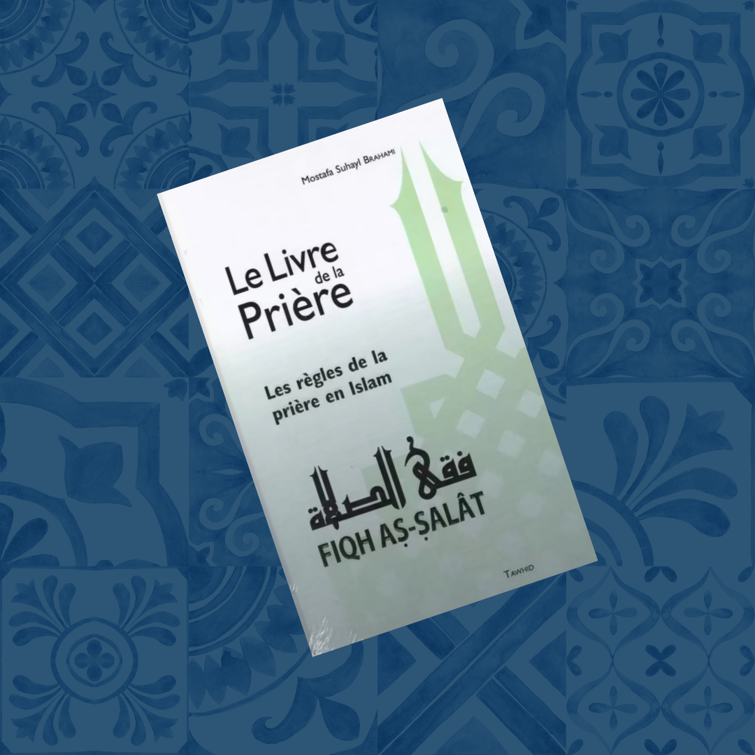 Le Livre de la prière (Fiqh as-Salat)