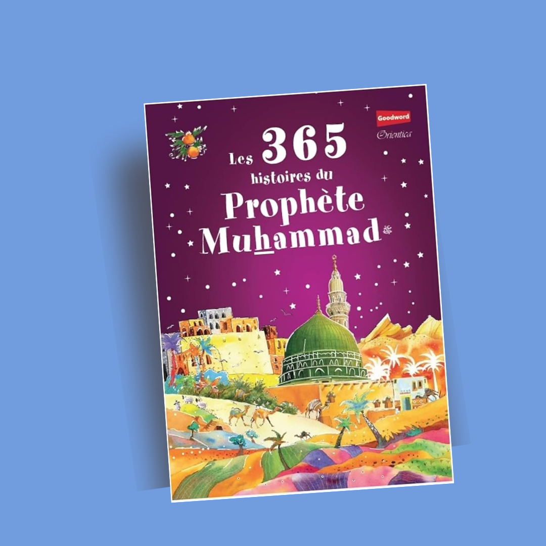 Les 365 histoires du Prophète Muhammad SWS