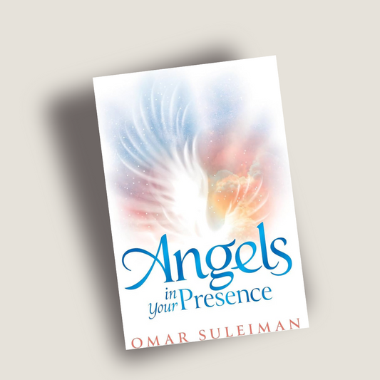 Angels in Your Presence- Omar Suleiman