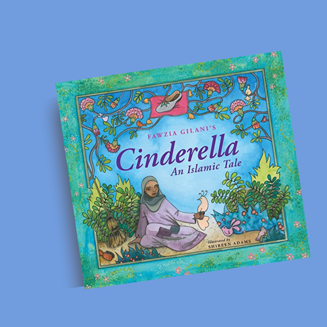 Cinderella: An Islamic Tale (Islamic Fairy Tales)