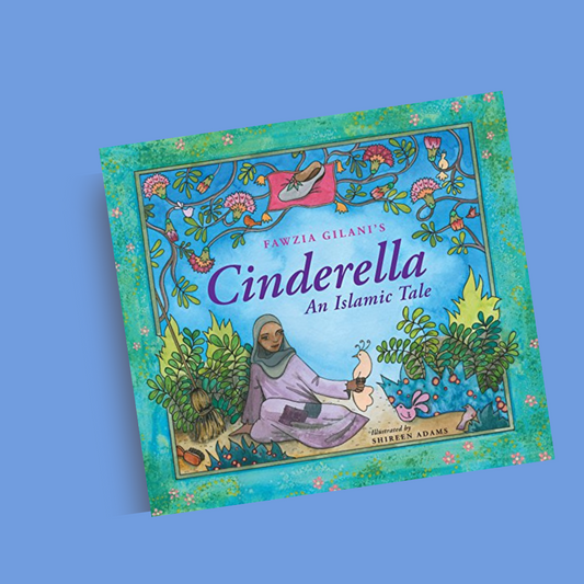 Cinderella: An Islamic Tale (Islamic Fairy Tales)