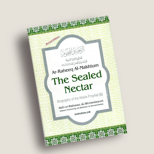 Ar-Raheeq Al-Makhtum (The Sealed Nectar): Biography of the Prophet