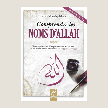 Comprendre les Noms d'Allah - 'Abd Al-Razzâq Al-Badr - al-Hadith - Librarie Iqra 