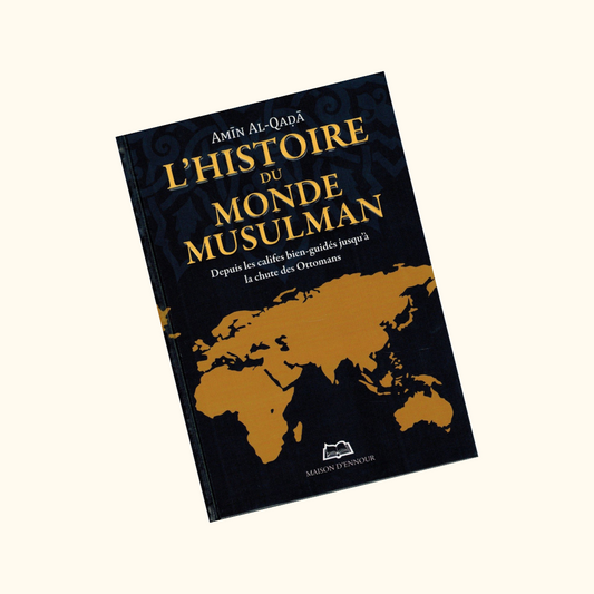 L'Histoire du Monde Musulman - Amîn Al-Qadâ